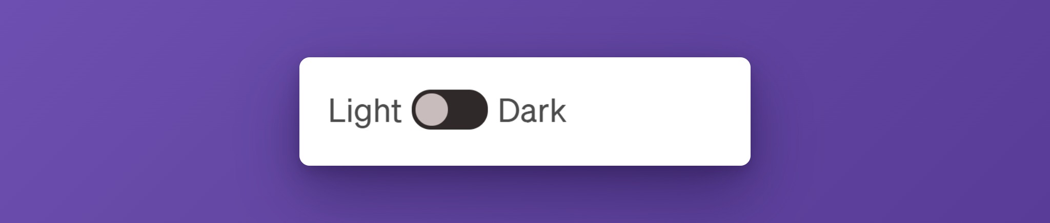 Toggle with text labels, light scheme active